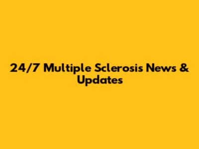 24/7 Multiple Sclerosis News & Updates