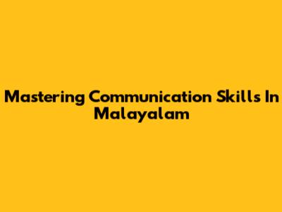 Mastering Communication Skills In Malayalam