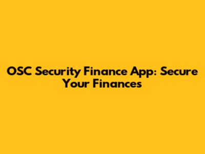OSC Security Finance App: Secure Your Finances