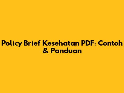 Policy Brief Kesehatan PDF: Contoh & Panduan