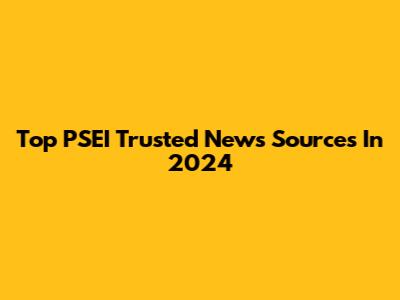 Top PSEI Trusted News Sources In 2024