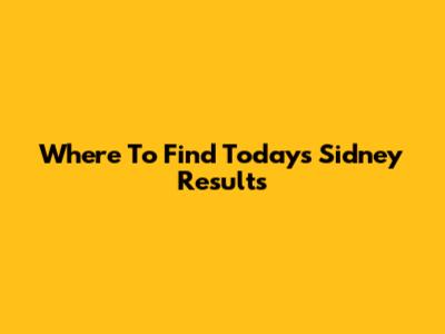 Where To Find Today's Sidney Results
